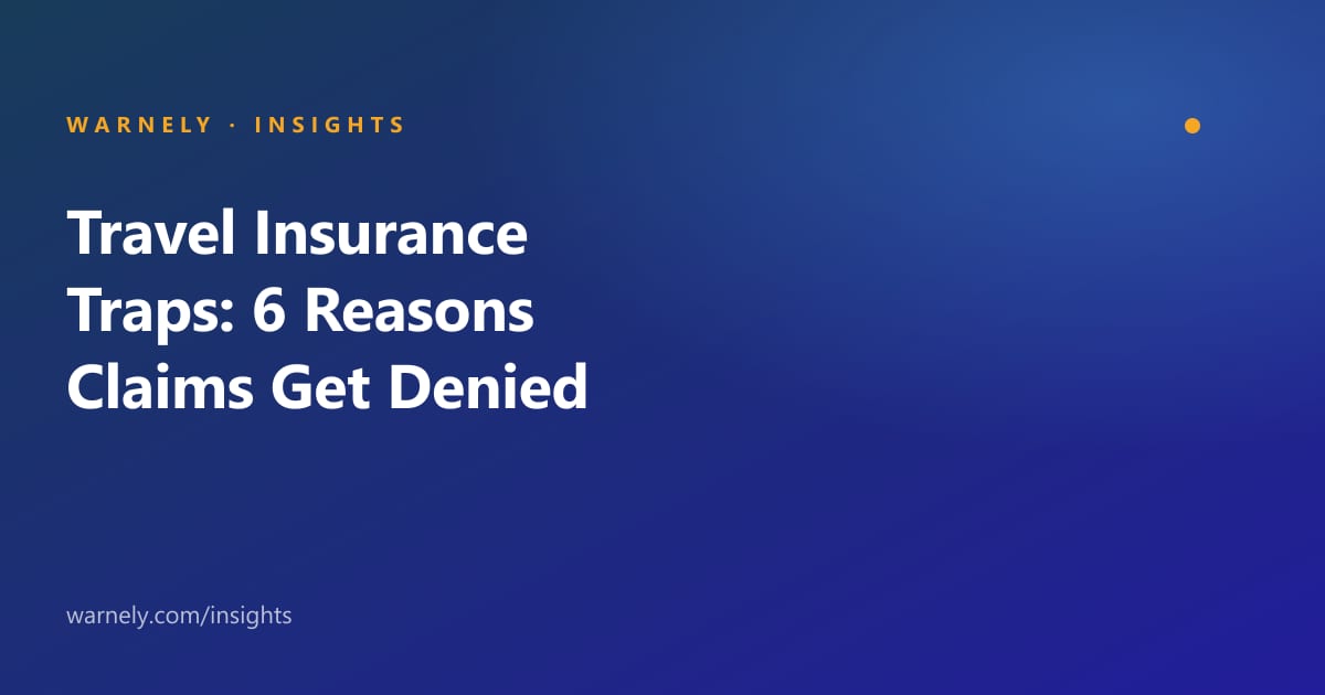 Travel Insurance Traps: 6 Reasons Claims Get Denied